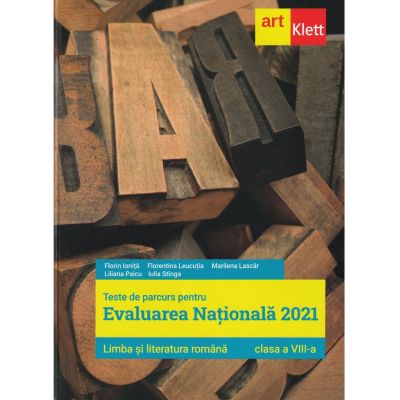 Evaluarea nationala 2021. LIMBA SI LITERATURA ROMANA. Clasa a VIII-a, reducere mare