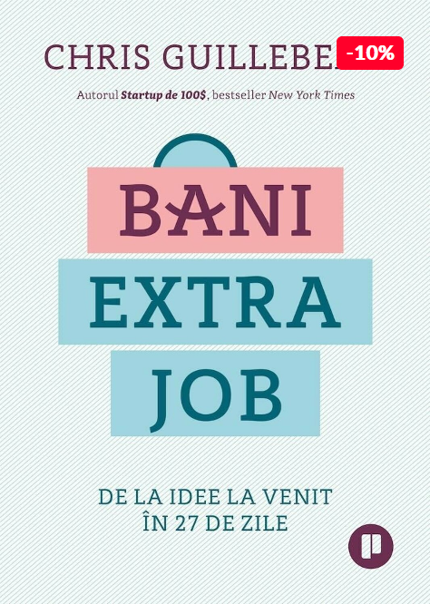 Bani extra job. De la idee la venit in 27 de zile, reducere mare