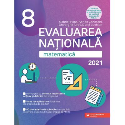 Matematica. Evaluarea Nationala 2021. Clasa a VIII-a - Gheorghe Iurea, Dorel Luchian, Gabriel Popa, Adrian Zanoschi, reducere mare